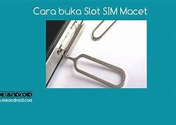 Cara Membuka Slot Kartu Sim Samsung Duos Lama Yang Terkunci